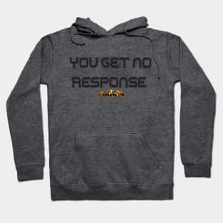 YOU GET NO RESPONSE - ULTIMATE UW Hoodie